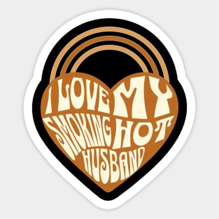 Retro Shades of Brown I Love my Smoking Hot Husband Sticker